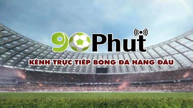 90phút.tv - Nền tảng trực tiếp bóng đá hàng đầu Việt Nam